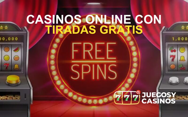 Casinos Online Con Tiradas Gratis en Chile