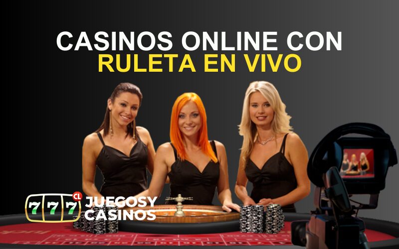Casinos Online con Ruleta en Vivo