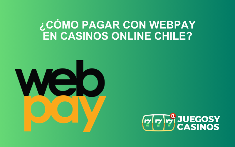 Cómo pagar con Webpay en casinos online