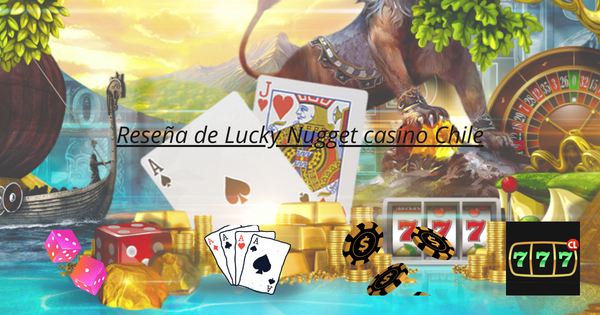 Reseña de Lucky Nugget casino Chile