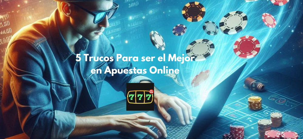 5 Trucos Para ser el Mejor en Apuestas Online