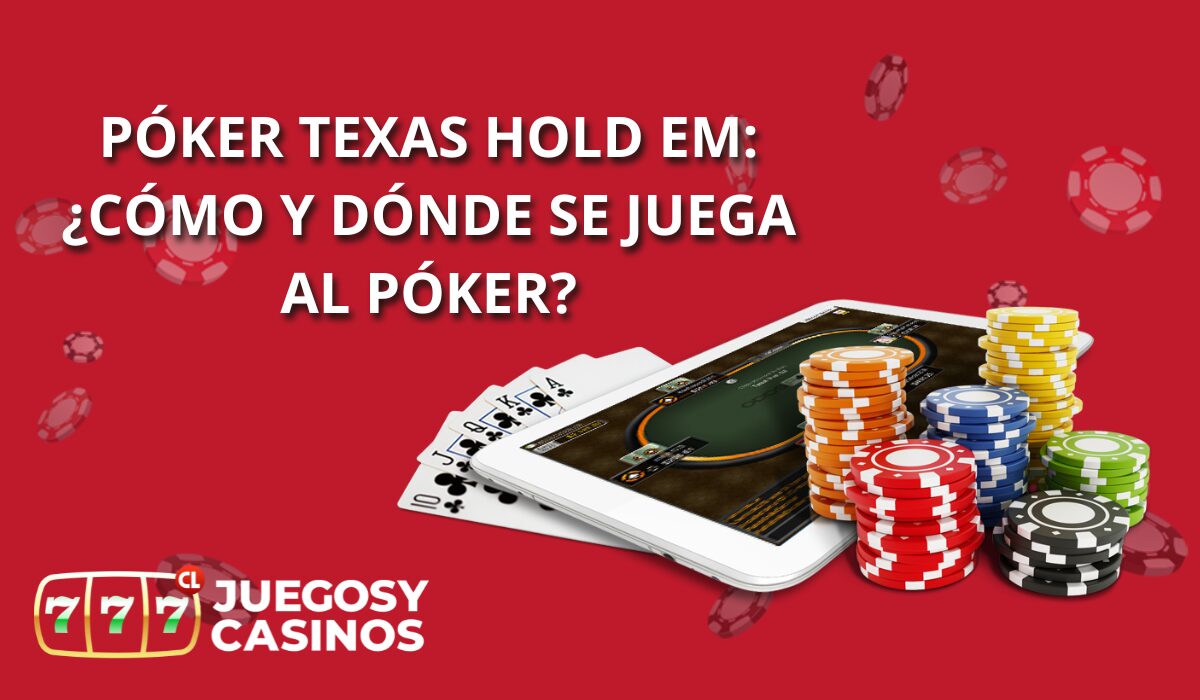 Poker Texas Hold'Em Como Y Donde Se Juega Al Poker