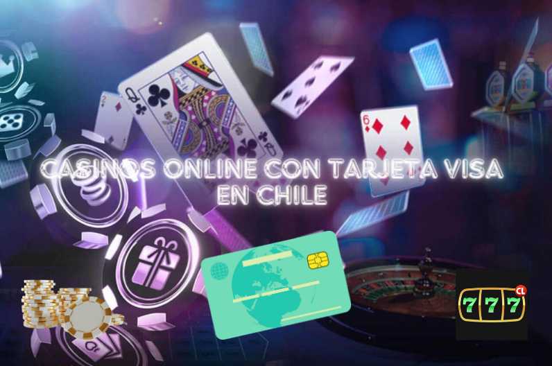 Casinos Online con Tarjeta Visa en Chile